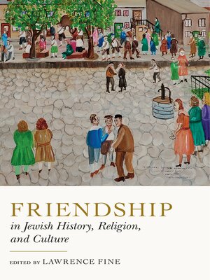 cover image of Friendship in Jewish History, Religion, and Culture